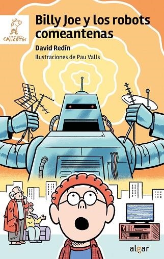 BILLY JOE Y LOS ROBOTS COMEANTENAS | 9788491427087 | REDIN, DAVID | Llibreria La Gralla | Librería online de Granollers