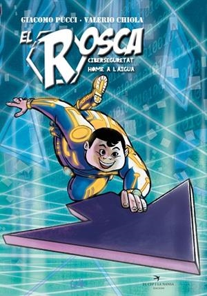 EL ROSCA. CIBERSEGURETAT. HOME A L'AIGUA | 9788419747440 | PUCCI, GIACOMO | Llibreria La Gralla | Librería online de Granollers