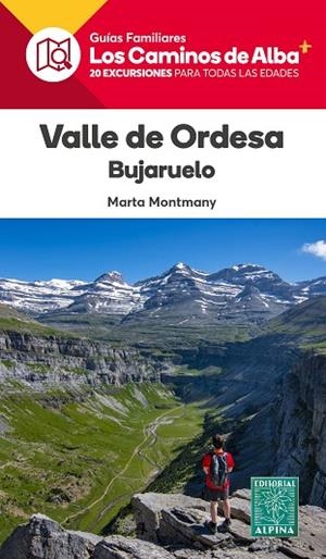 VALLE DE ORDESA- LOS CAMINOS DE ALBA | 9788470111273 | MONTMANY, MARTA | Llibreria La Gralla | Llibreria online de Granollers