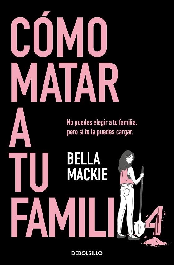 CÓMO MATAR A TU FAMILIA | 9788466374798 | MACKIE, BELLA | Llibreria La Gralla | Llibreria online de Granollers