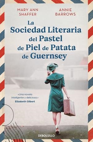 SOCIEDAD LITERARIA DEL PASTEL DE PIEL DE PATATA DE GUERNSEY, LA | 9788466377645 | SHAFFER, MARY ANN ;  BARROWS, ANNIE | Llibreria La Gralla | Librería online de Granollers