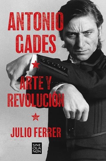 ANTONIO GADES. ARTE Y REVOLUCIÓN | 9788466679008 | FERRER, JULIO | Llibreria La Gralla | Librería online de Granollers