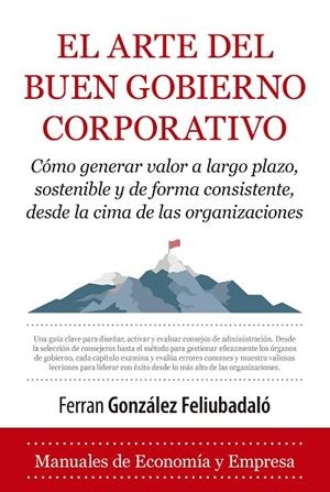 ARTE DEL BUEN GOBIERNO CORPORATIVO, EL | 9788410522343 | FERRAN GONZÁLEZ FELIUBADALÓ | Llibreria La Gralla | Librería online de Granollers