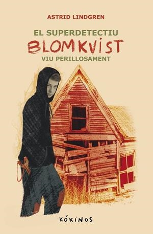 SUPER DETECTIU BLOMKVIST VIU PERILLOSAMENT, EL | 9788419475657 | LINDGREN, ASTRID | Llibreria La Gralla | Librería online de Granollers