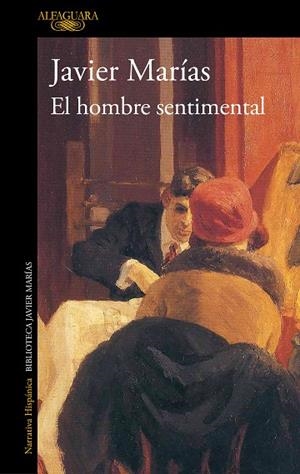 HOMBRE SENTIMENTAL, EL | 9788420477718 | MARIAS, JAVIER | Llibreria La Gralla | Llibreria online de Granollers