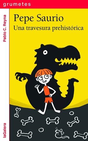 PEPE SAURIO 1. UNA TRAVESURA PREHISTÓRICA | 9788424675288 | PABLO C. REYNA | Llibreria La Gralla | Librería online de Granollers