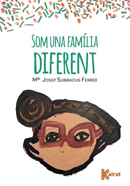 SOM UNA FAMÍLIA DIFERENT | 9788419476326 | SUBIRACHS, Mª JOSEP | Llibreria La Gralla | Librería online de Granollers