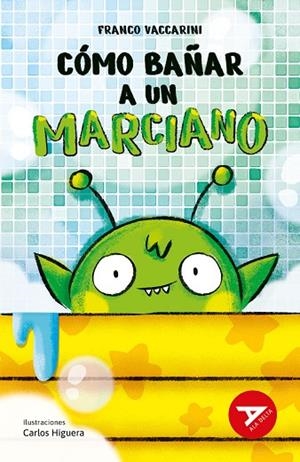 CÓMO BAÑAR A UN MARCIANO | 9788414052440 | VACCARINI, FRANCO | Llibreria La Gralla | Librería online de Granollers
