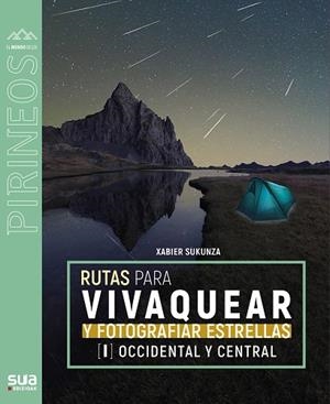 RUTAS PARA VIVAQUEAR Y FOTOGRAFIAR ESTRELLAS I - P | 9788482168920 | SUKUNZA, XABIER | Llibreria La Gralla | Librería online de Granollers
