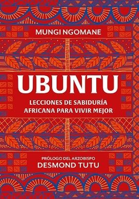 UBUNTU. LECCIONES DE SABIDURÍA AFRICANA PARA VIVIR MEJOR | 9788425367045 | NGOMANE, MUNGI / TUTU, DESMOND | Llibreria La Gralla | Librería online de Granollers