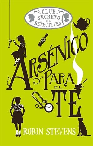 ARSÉNICO PARA EL TÉ (COZY MYSTERY JUVENIL) | 9788419599476 | STEVENS, ROBIN | Llibreria La Gralla | Librería online de Granollers