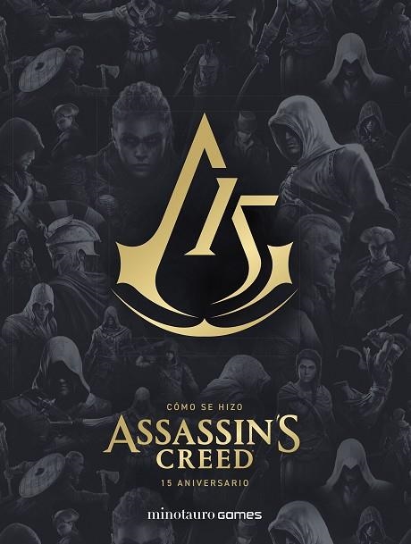 CÓMO SE HIZO ASSASSIN'S CREED. 15 ANIVERSARIO | 9788445016114 | UBISOFT ENTERTAINMENT INC. / CALVIN, ALEX | Llibreria La Gralla | Librería online de Granollers