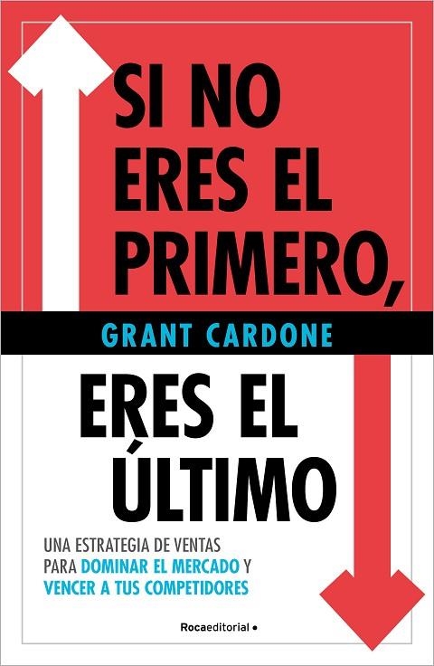 SI NO ERES EL PRIMERO, ¡ERES EL ÚLTIMO! | 9788410096172 | CARDONE, GRANT | Llibreria La Gralla | Librería online de Granollers