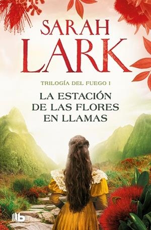 ESTACIÓN DE LAS FLORES EN LLAMAS, LA (TRILOGÍA DEL FUEGO 1) | 9788413148045 | LARK, SARAH | Llibreria La Gralla | Librería online de Granollers