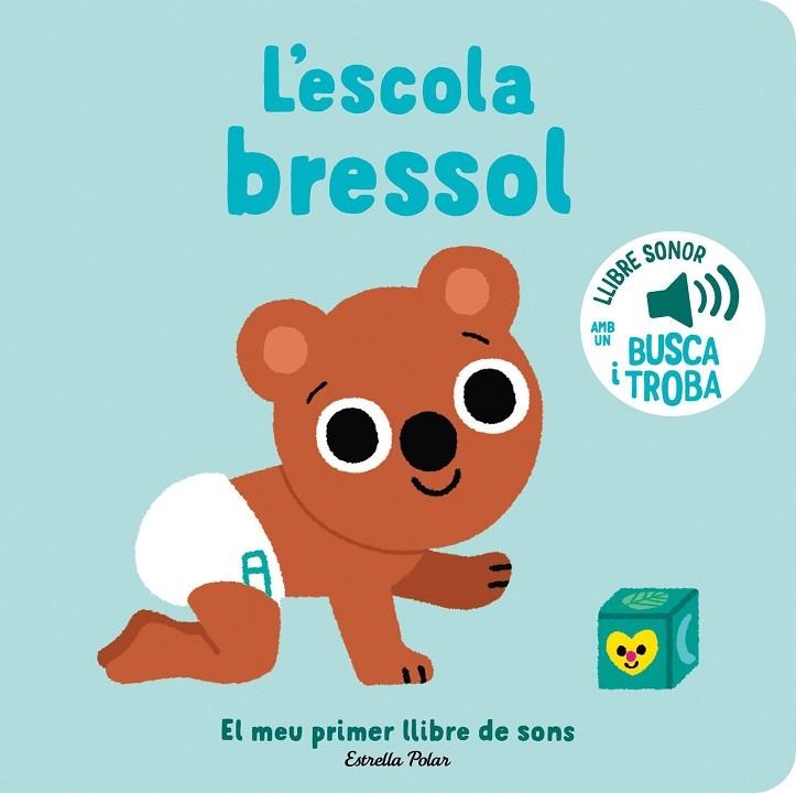 ESCOLA BRESSOL, L' . EL MEU PRIMER LLIBRE DE SONS | 9788413896397 | BILLET, MARION | Llibreria La Gralla | Librería online de Granollers