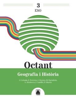 OCTANT 3. GEOGRAFIA I HISTÒRIA 3 ESO | 9788430772964 | CORTADA CORTADA, JAUME / FERRERES CALVO, ERNEST / CASTILLO CERVELLÓ, JESÚS / PANTALEÓN GAMISANS, MON | Llibreria La Gralla | Llibreria online de Granollers