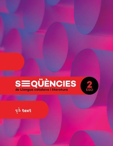 SEQÜÈNCIES. LLENGUA CATALANA I LITERATURA 2 ESO | 9788441234475 | MARTA BUSQUETS / CANYELLES, ANNA / AINA PERELLÓ / MARIA CASTELLVÍ / M.MERCEDES COLOMER / ILLA MATESA | Llibreria La Gralla | Llibreria online de Granollers