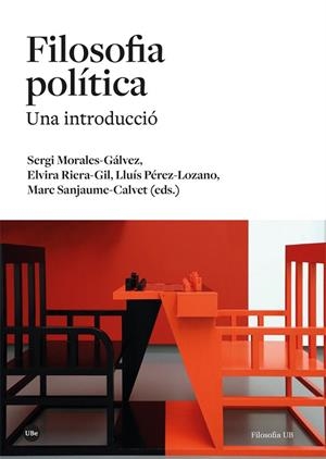FILOSOFIA POLÍTICA | 9788491689966 | MORALES GÁLVEZ, SERGI / RIERA GIL, ELVIRA / PEREZ LOZANO, LLUÍS / SANJAUME CALVET, MARC (EDITORS) | Llibreria La Gralla | Librería online de Granollers