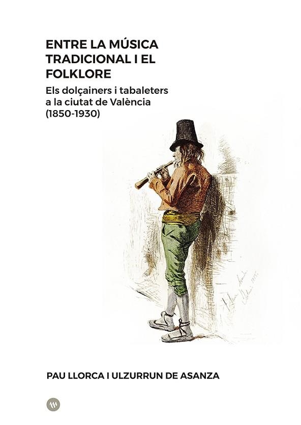 ENTRE LA MÚSICA TRADICIONAL I EL FOLKLORE | 9788411560320 | LLORCA I ULZURRUN DE ASANZA, PAU | Llibreria La Gralla | Librería online de Granollers