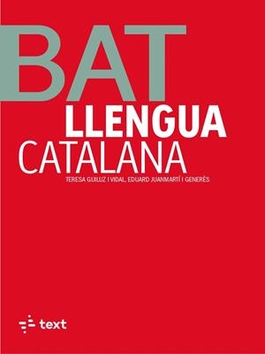 LLENGUA CATALANA. BATXILLERAT | 9788441235540 | GUILUZ, TERESA / JUANMARTÍ, EDUARD | Llibreria La Gralla | Llibreria online de Granollers
