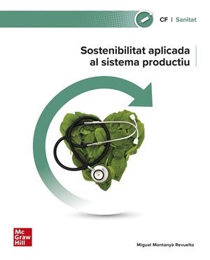 SOSTENIBILITAT APLICADA AL SISTEMA PRODUCTIU. SANITAT | 9788448642747 | MONTANYA REVUEL | Llibreria La Gralla | Librería online de Granollers