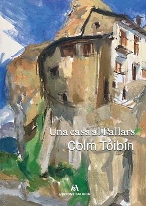 UNA CASA AL PALLARS | 9788412835885 | TOIBIN, COLM | Llibreria La Gralla | Llibreria online de Granollers