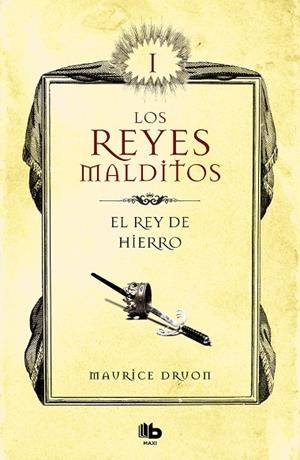 REY DE HIERRO, EL (LOS REYES MALDITOS 1) | 9788413140025 | DRUON, MAURICE | Llibreria La Gralla | Librería online de Granollers