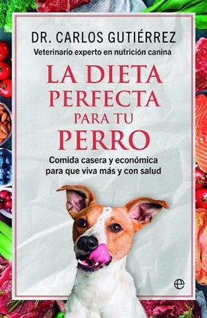 DIETA PERFECTA PARA TU PERRO, LA | 9788413848464 | GUTIÉRREZ, DR. CARLOS | Llibreria La Gralla | Librería online de Granollers
