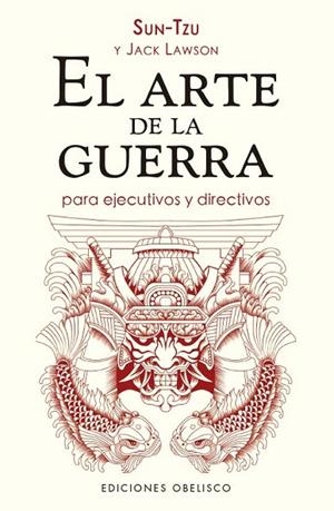 ARTE DE LA GUERRA PARA EJECUTIVOS Y DIRECTIVOS, EL  (N.E.) | 9788411721851 | TZU, SUN ; LAWSON, JACK | Llibreria La Gralla | Librería online de Granollers