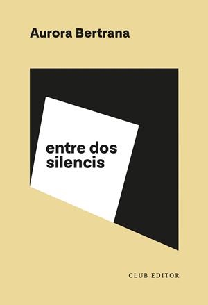 ENTRE DOS SILENCIS | 9788473294485 | BERTRANA, AURORA | Llibreria La Gralla | Llibreria online de Granollers