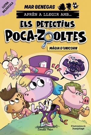 APRÈN A LLEGIR AMB ELS DETECTIUS POCA-ZOOLTES 4. MÀGIA D'UNICORN | 9788413898858 | BENEGAS, MAR | Llibreria La Gralla | Librería online de Granollers