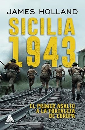 SICILIA 1943 | 9788419703729 | HOLLAND, JAMES | Llibreria La Gralla | Librería online de Granollers