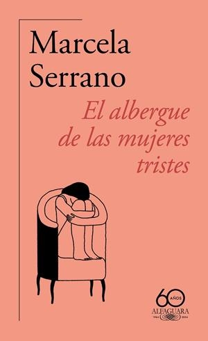 ALBERGUE DE LAS MUJERES TRISTES, EL  (60.º ANIVERSARIO DE ALFAGUARA) | 9788420478890 | SERRANO, MARCELA | Llibreria La Gralla | Llibreria online de Granollers
