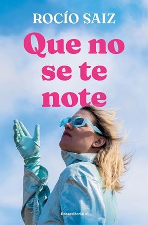 QUE NO SE TE NOTE | 9788419965950 | SAIZ, ROCÍO | Llibreria La Gralla | Librería online de Granollers