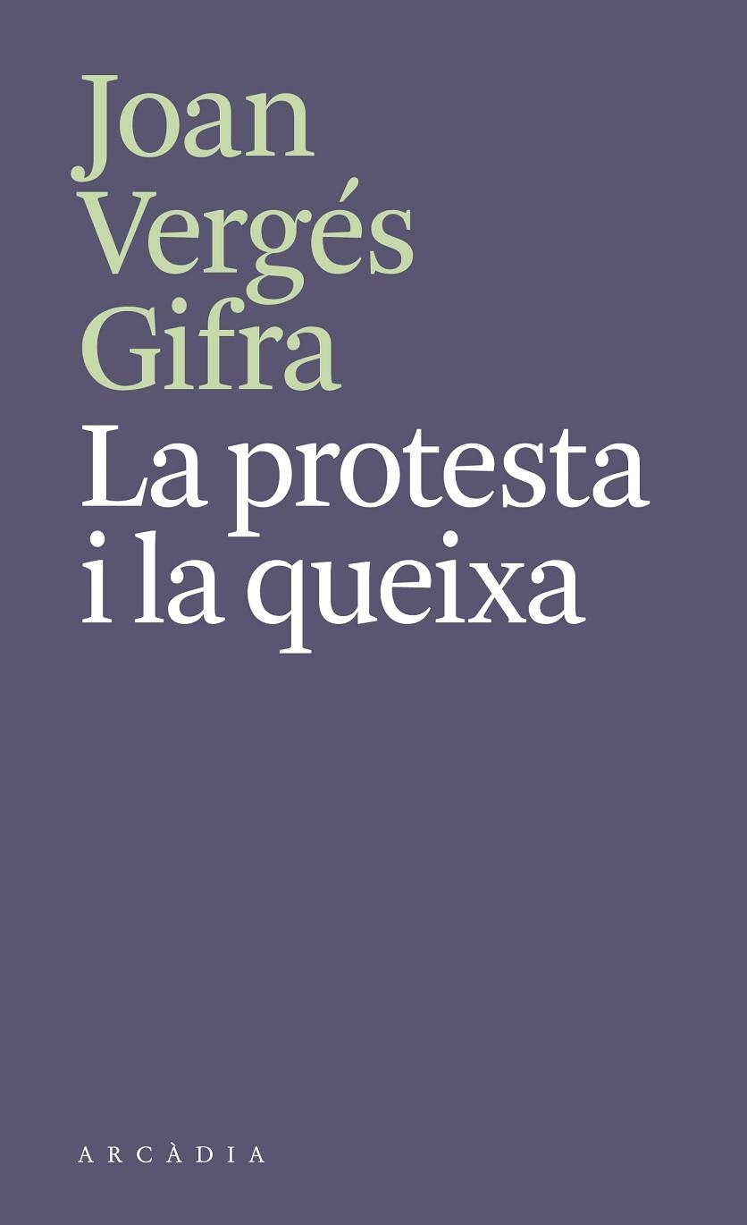 PROTESTA I LA QUEIXA, LA | 9788412745788 | VERGÉS GIFRA, JOAN | Llibreria La Gralla | Librería online de Granollers