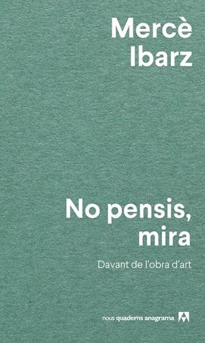 NO PENSIS, MIRA | 9788433927071 | IBARZ, MERCÈ | Llibreria La Gralla | Librería online de Granollers