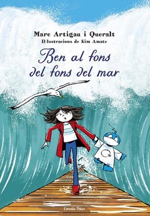 BEN AL FONS DEL FONS DEL MAR | 9788413898995 | ARTIGAU I QUERALT, MARC | Llibreria La Gralla | Llibreria online de Granollers