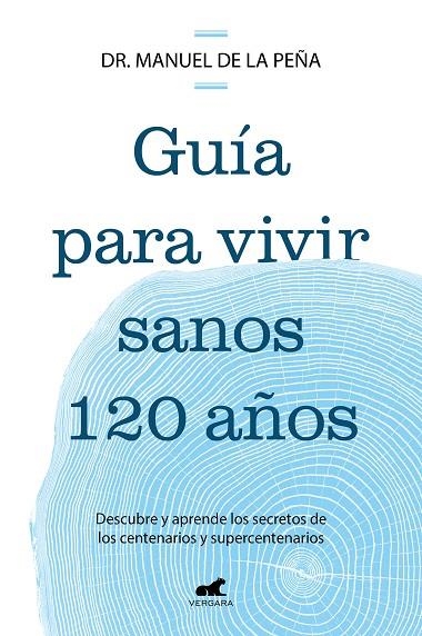 GUÍA PARA VIVIR SANOS 120 AÑOS | 9788419820587 | DE LA PEÑA, DR. MANUEL | Llibreria La Gralla | Librería online de Granollers
