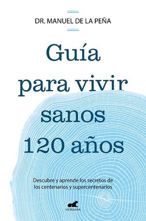 GUÍA PARA VIVIR SANOS 120 AÑOS | 9788419820587 | DE LA PEÑA, DR. MANUEL | Llibreria La Gralla | Llibreria online de Granollers