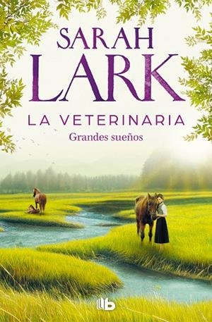 VETERINARIA, LA  GRANDES SUEÑOS (LA VETERINARIA 1) | 9788413148342 | LARK, SARAH | Llibreria La Gralla | Librería online de Granollers