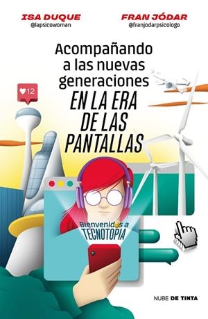 ACOMPAÑANDO A LAS NUEVAS GENERACIONES EN LA ERA DE LAS PANTALLAS | 9788419514172 | JÓDAR, FRAN ; DUQUE, ISA | Llibreria La Gralla | Librería online de Granollers