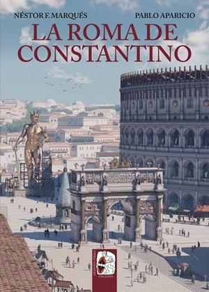 LA ROMA DE CONSTANTINO | 9788412744378 | MARQUÉS, NÉSTOR F. / APARICIO, PABLO | Llibreria La Gralla | Librería online de Granollers