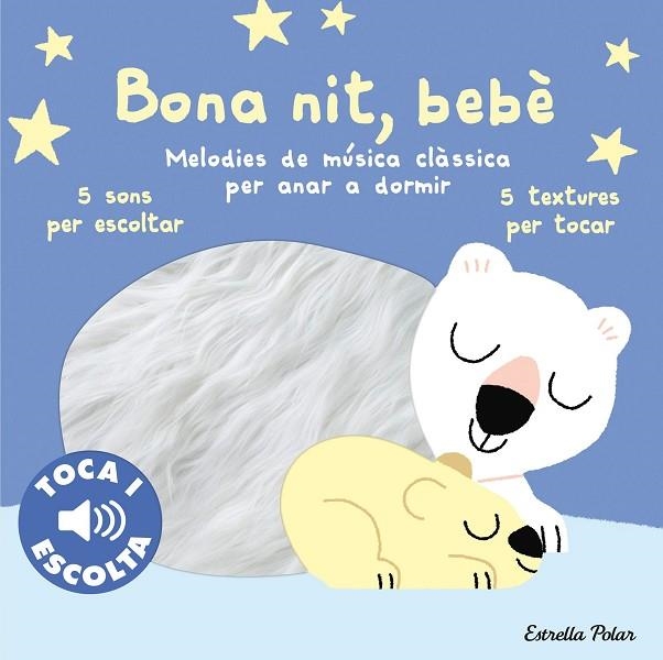 BONA NIT, BEBÈ. TOCA I ESCOLTA | 9788413897066 | BILLET, MARION | Llibreria La Gralla | Librería online de Granollers