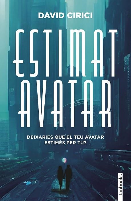 ESTIMAT AVATAR | 9788410028227 | CIRICI, DAVID | Llibreria La Gralla | Librería online de Granollers
