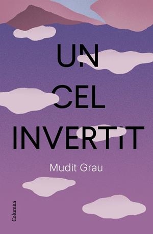 CEL INVERTIT, UN | 9788466432337 | GRAU GUASCH, MUDIT | Llibreria La Gralla | Llibreria online de Granollers