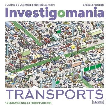 INVESTIGOMANIA. TRANSPORTS | 9788412860016 | DE LAGAUSIE, JUSTINE ;  MARTIN, RAPHAËL | Llibreria La Gralla | Librería online de Granollers