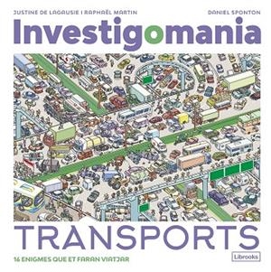 INVESTIGOMANIA. TRANSPORTS | 9788412860016 | DE LAGAUSIE, JUSTINE ;  MARTIN, RAPHAËL | Llibreria La Gralla | Librería online de Granollers