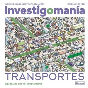 INVESTIGOMANÍA. TRANSPORTES | 9788412860023 | DE LAGAUSIE, JUSTINE ;  MARTIN, RAPHAËL | Llibreria La Gralla | Librería online de Granollers