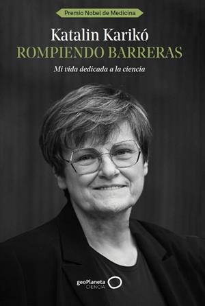 ROMPIENDO BARRERAS | 9788408291978 | KARIKÓ, KATALIN | Llibreria La Gralla | Librería online de Granollers