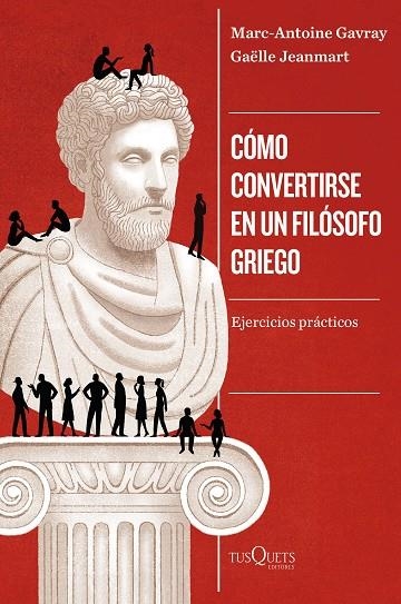 CÓMO CONVERTIRSE EN UN FILÓSOFO GRIEGO | 9788411075077 | GAVRAY, MARC-ANTOINE ;  JEANMART, GAËLLE | Llibreria La Gralla | Librería online de Granollers